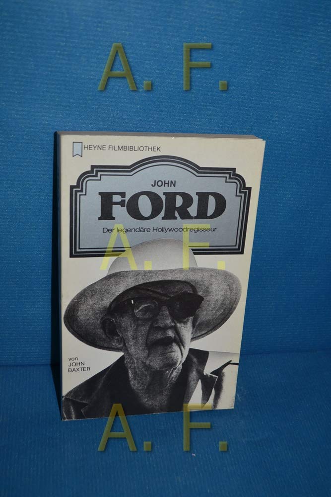 John Ford. Seine Filme, sein Leben. Film, Art & Culture
