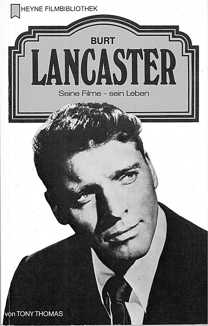 Burt Lancaster. Seine Filme, sein Leben. Film, Art & Culture