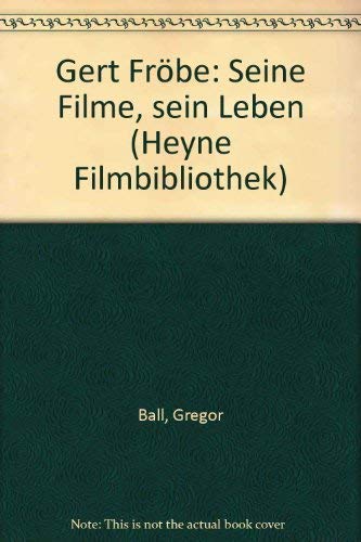 Gert Fröbe. Seine Filme, sein Leben. Film, Art & Culture