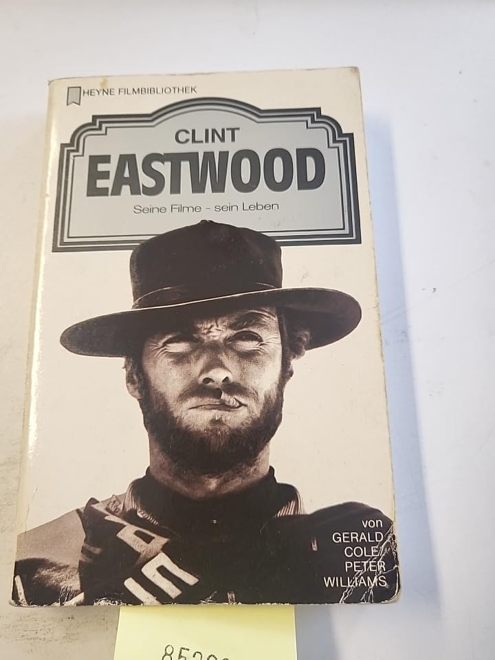 Clint Eastwood. Seine Filme - sein Leben. Film, Art & Culture