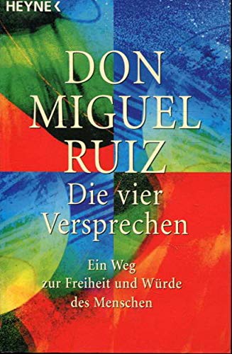 Die vier Versprechen. Ein Weg zur Freiheit und Würde des Menschen Lifestyle