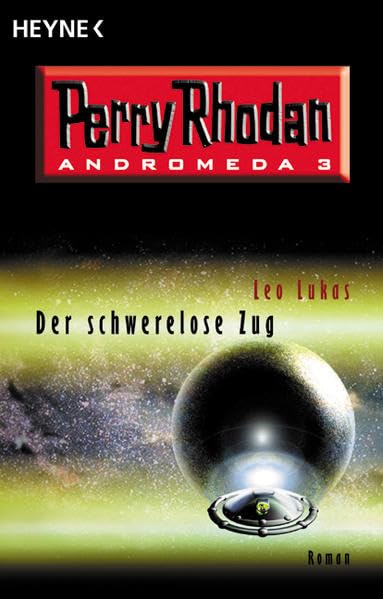 Perry Rhodan. Andromeda 03: Der schwerelose Zug Contemporary literature