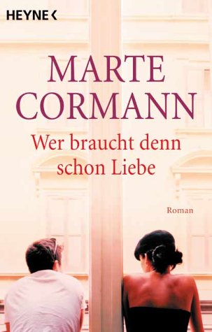 Product Image: Wer braucht denn schon Liebe: Roman