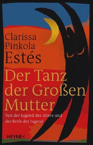 Der Tanz der Großen Mutter: Von der Jugend des Alters und der Reife der Jugend Fiction