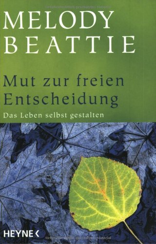 Mut zur freien Entscheidung: Das Leben selbst gestalten Lifestyle
