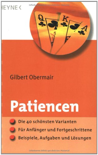 Patiencen: Die 40 schönsten Varianten · Für Anfänger und Fortgeschrittene · Beispiele, Aufgaben und Lösungen Hobbies & Crafts