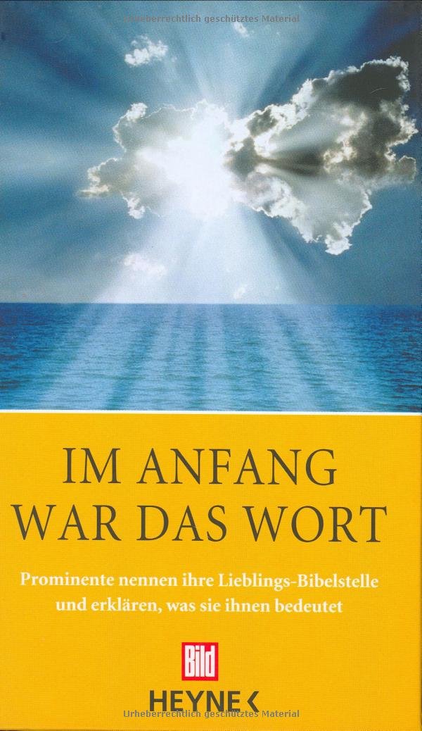 Im Anfang war das Wort: Prominente nennen ihre Lieblings-Bibelstelle und erklären, was sie ihnen bedeutet Books