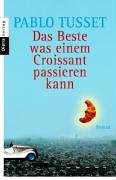 Das Beste was einem Croissant passieren kann: Roman Contemporary literature