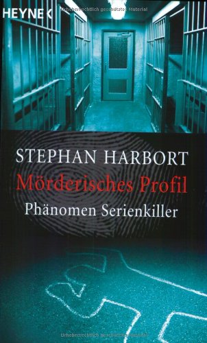 Mörderisches Profil: Phänomen Serienkiller Business & Technology Books