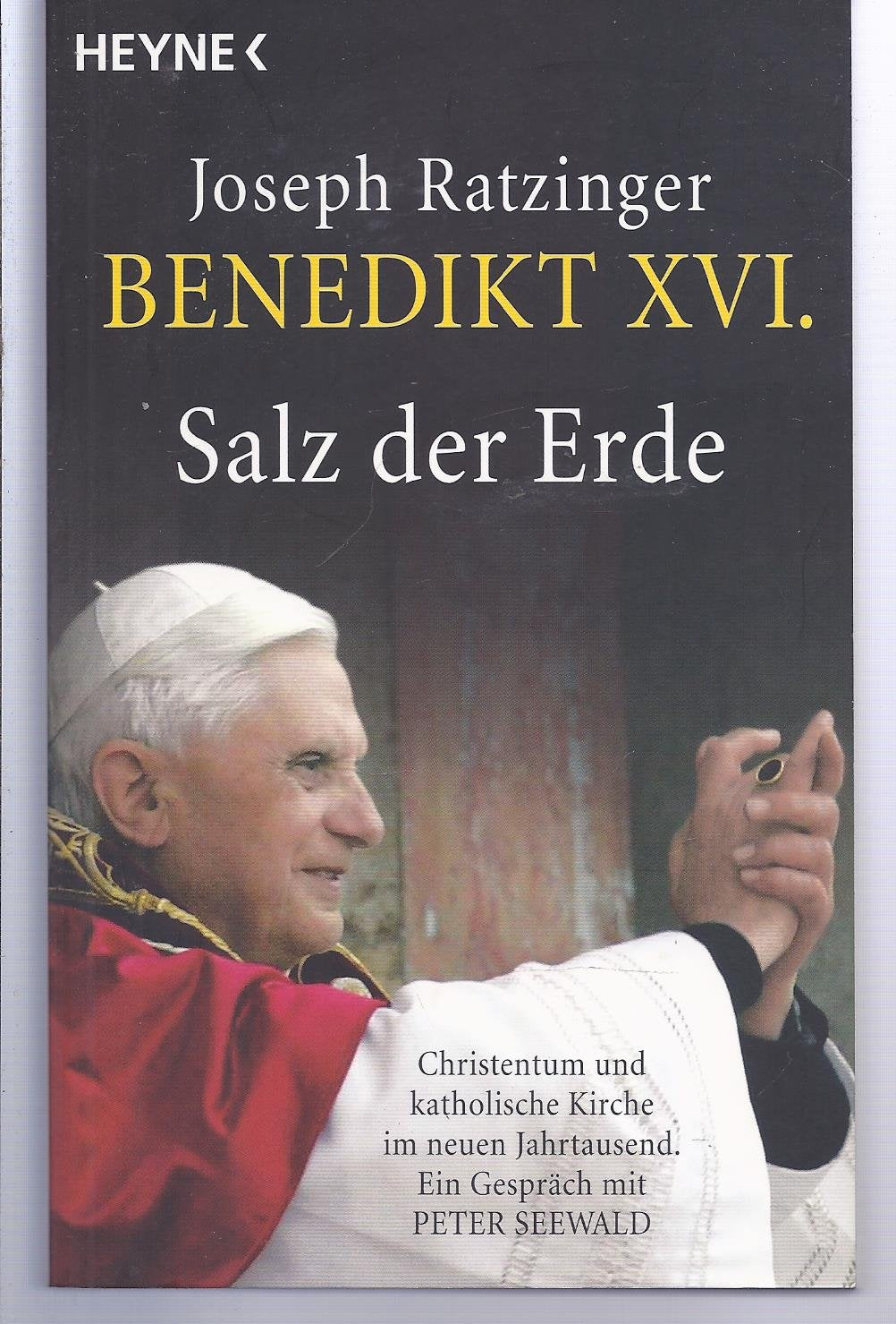 Salz der Erde: Christentum und katholische Kirche im neuen Jahrtausend. Ein Gespräch mit Peter Seewald Religion & Esotericism