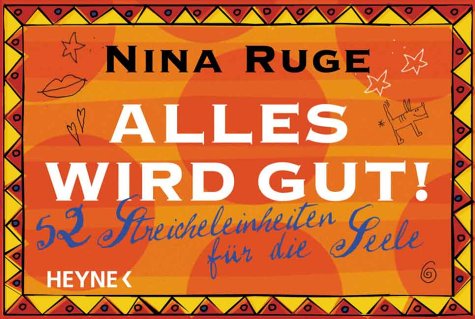 Alles wird gut!: 52 Streicheleinheiten für die Seele Living & Furnishing