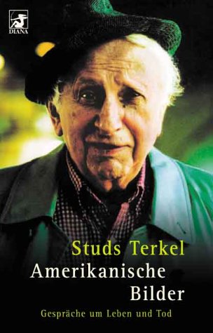 Amerikanische Bilder: Gespräche um Leben und Tod Art & Literature
