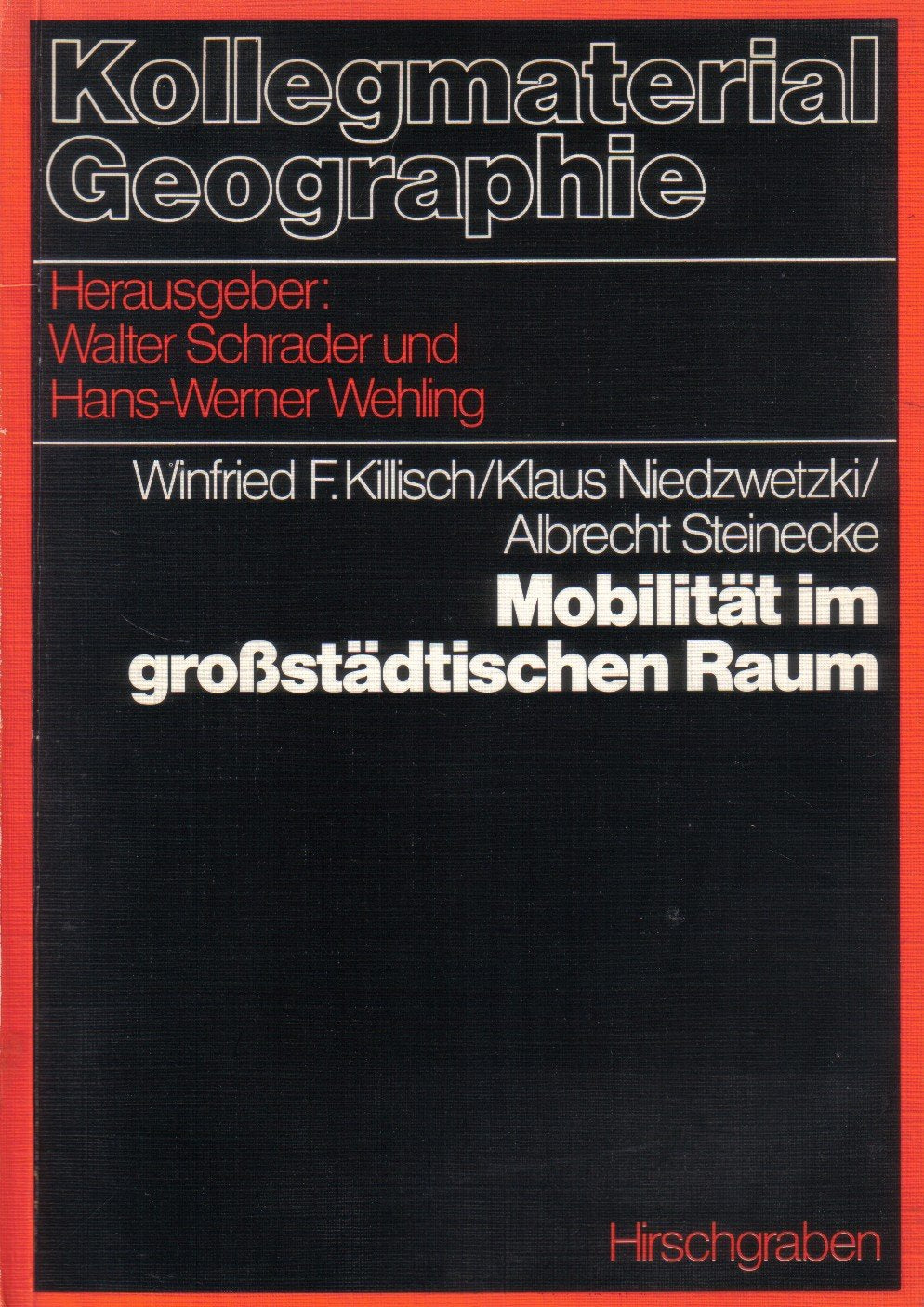 Mobilität im großstädtischen Raum. Erscheinungsformen, Ursachen, Wirkungen, Steuerungsmöglichkeiten. (Kollegmaterial Geographie) Books