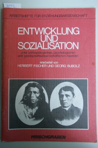 Entwicklung und Sozialisation. Unter anthropologischen, psychologischen und gesellschaftlichen Aspekten Books