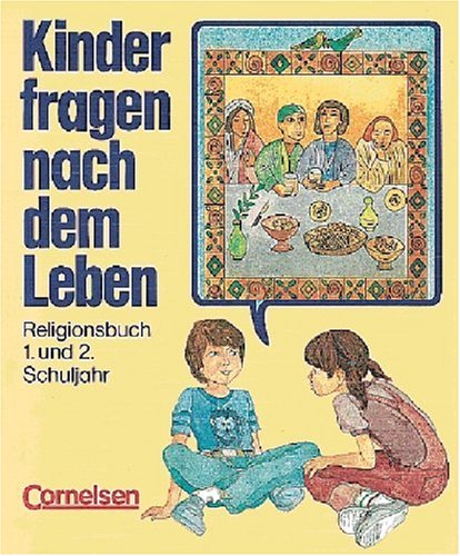 Kinder fragen nach dem Leben - Bisherige Ausgabe: Kinder fragen nach dem Leben, Religionsbuch 1./2. Schuljahr Study Guides