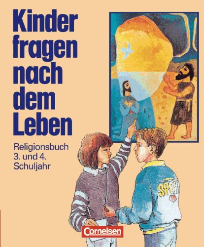 Kinder fragen nach dem Leben - Bisherige Ausgabe: Kinder fragen nach dem Leben, Religionsbuch 3./4. Schuljahr Study Guides