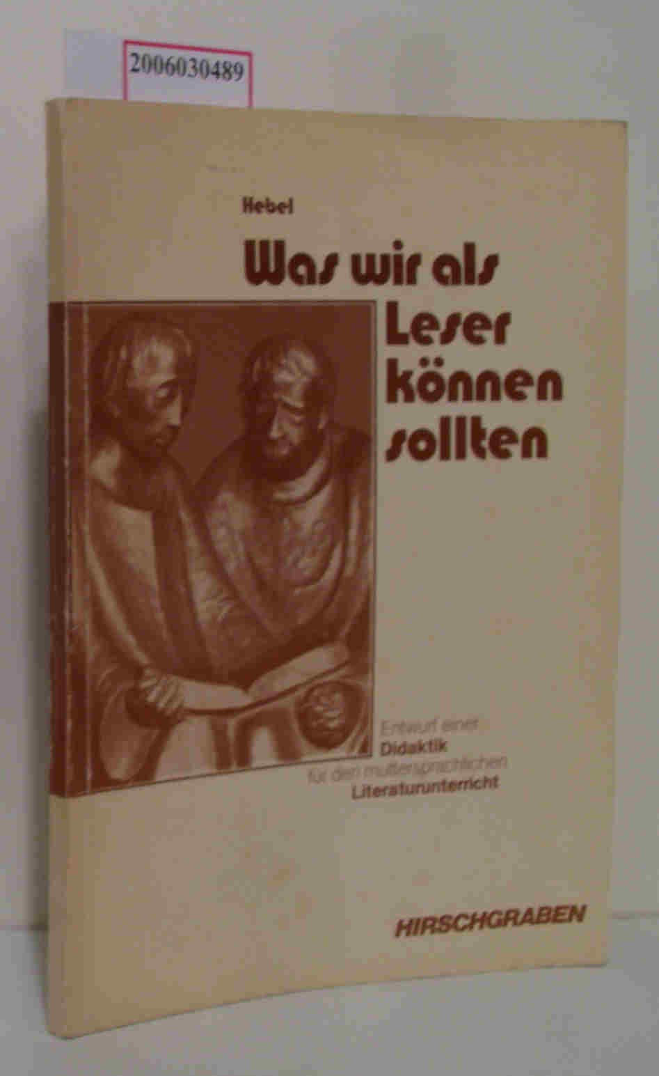 Was wir als Leser können sollten : Entwurf und Didaktik für den muttersprachlichen Literaturunterricht. Books