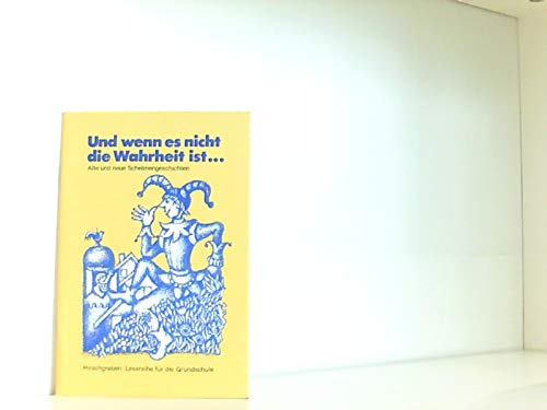 Hirschgraben-Lesereihe I Deutsch - Neue Heftgruppe Primarstufe: 3./4. Schuljahr - Und wenn es nicht die Wahrheit ist ....: Alte und neue Schelmengeschichten. Leseheft Books