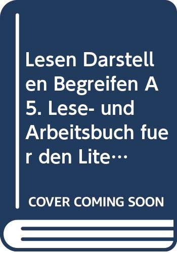 Lesen Darstellen Begreifen A 5. Lese- und Arbeitsbuch für den Literatur- und Sprachunterricht Books