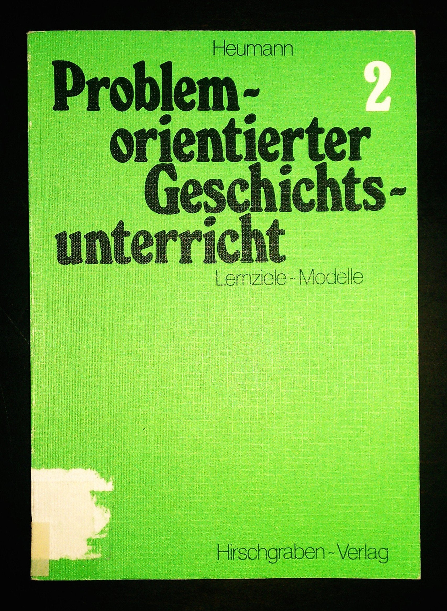 Problemorientierter Geschichtsunterricht. Lernziele-Modelle Bd 2 Die Grundlagen unserer Gesellschaft Politics & History