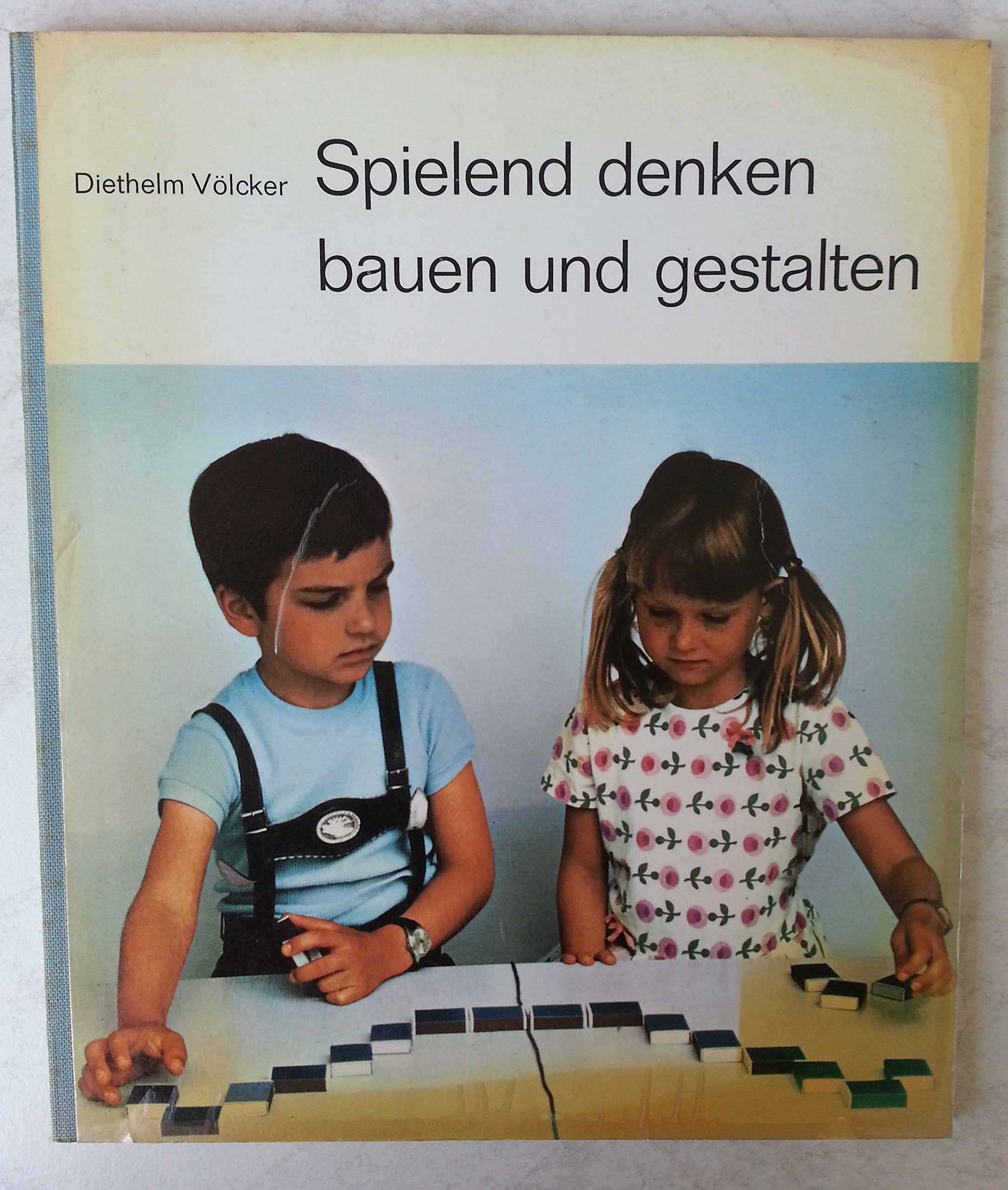Spielend denken - bauen und gestalten. Trainingsprogramm zur Förderung von Intelligenz und Kreativität im Grundschulalter - Diethelm Völcker book