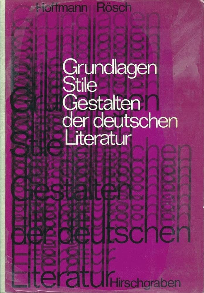 Grundlagen, Stile, Gestalten der deutschen Literatur (Eine geschichtliche Darstellung) Study Guides