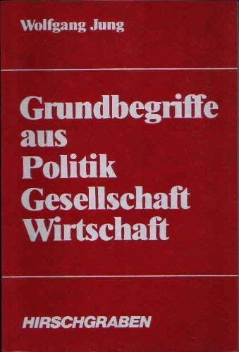 Grundbegriffe aus Politik, Gesellschaft, Wirtschaft. Books