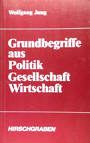 Grundbegriffe aus Politik, Gesellschaft, Wirtschaft. Neubearbeitung Business, Finance & Career