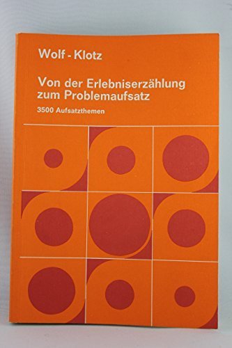 Von der Erlebniserzählung zum Problemaufsatz. 3500 Aufsatzthemen Books
