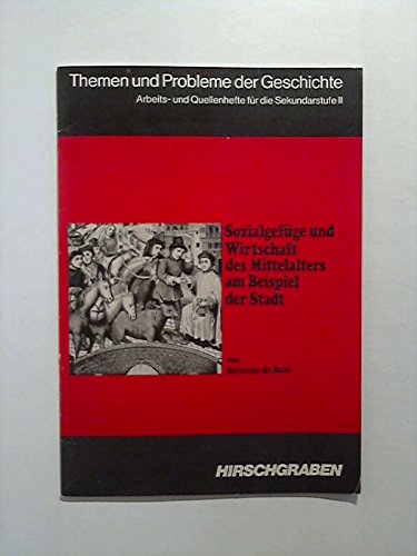 Themen und Probleme der Geschichte 3. Sozialgefüge und Wirtschaft des Mittelalters am Beispiel der Stadt Books