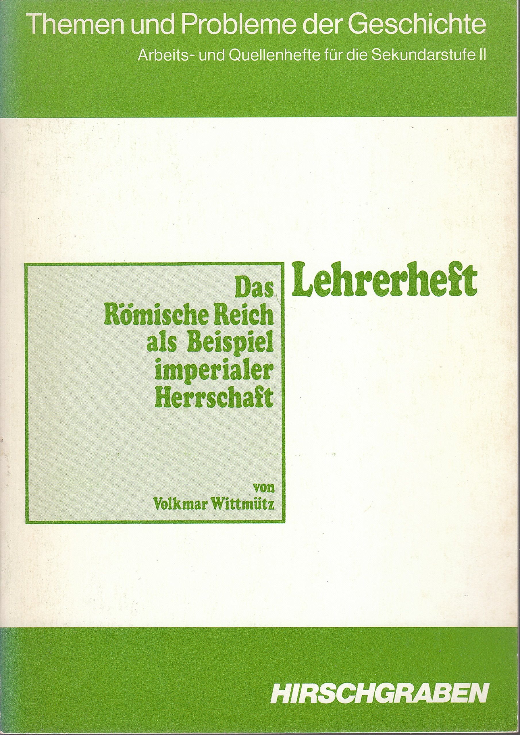 Das Römische Reich als Beispiel imperialer Herrschaft - Lehrerheft (Themen und Probleme der Geschichte, Arbeits- und Quellenhefte für die Sekundarstufe II) Books