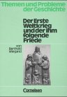 Themen und Probleme der Geschichte: Der Erste Weltkrieg und der ihm folgende Friede: Arbeitsheft Learning & Reference