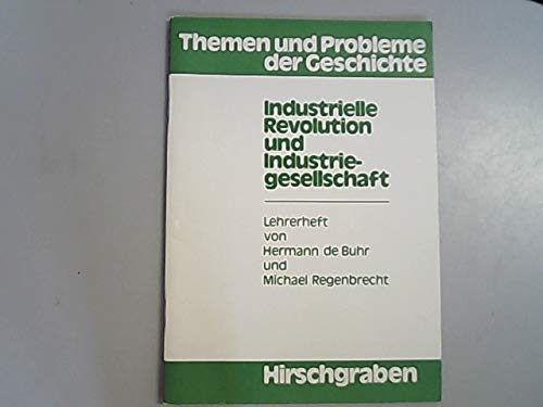 Industrielle Revolution und Industriegesellschaft. Lehrerheft. - de Buhr, Regenbrecht book