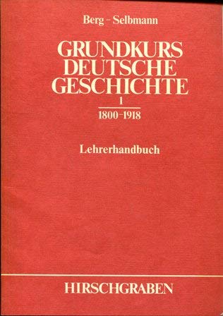 Grundkurs Geschichte. Band 1: 1800 - 1918. Lehrerhandbuch Books