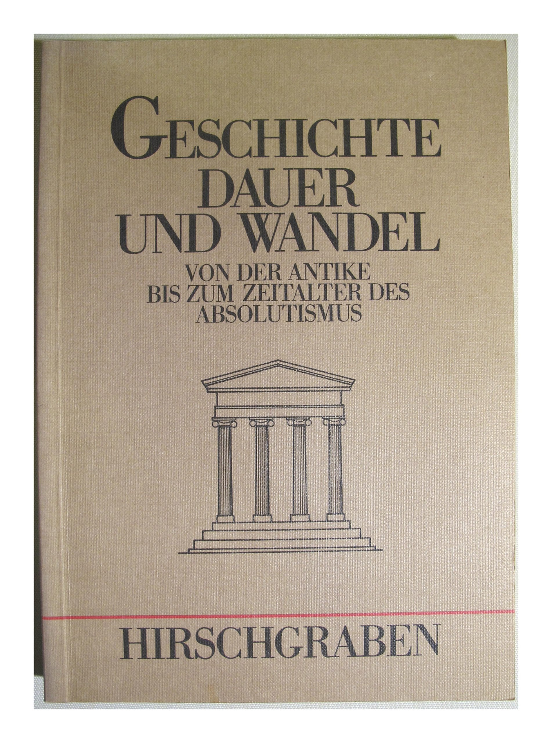 Geschichte allgemein . Dauer und Wandel. Von der Antike bis zum Zeitalter des Absolutismus für den Unterricht in der gymnasialen Oberstufe. Books