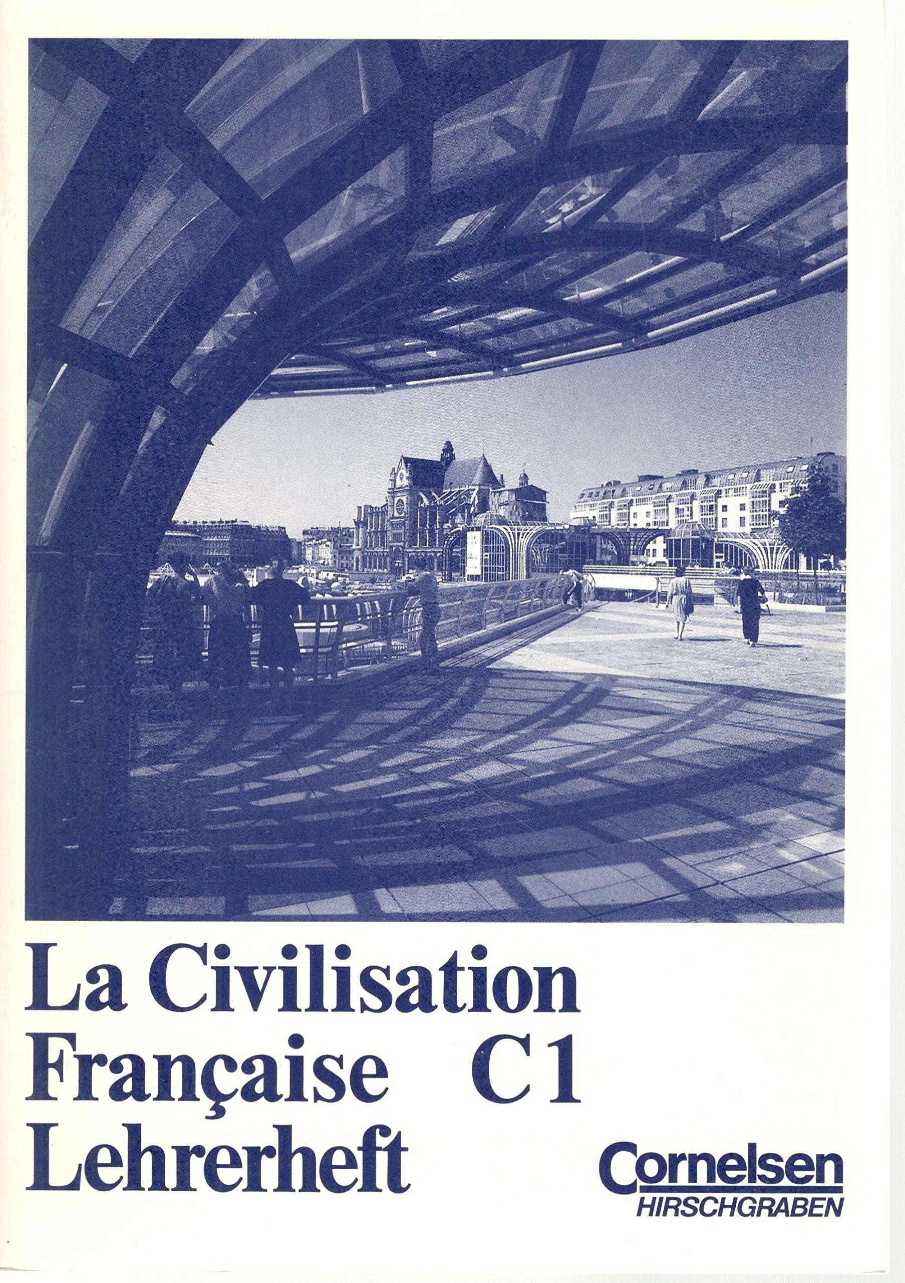 La Civilisation Française C1. Lehrerheft (La Civilisation Française Bd. C1) Foreign Languages ​​& Dictionaries