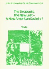 The Dropouts, the New Left - a New American Society?. Textsammlung Books