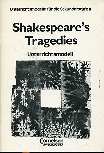 Shakespeare´s Tragedies. Unterriochtsmodell. (Unterrichtsmodelle für die Sekundarstufe II) Books
