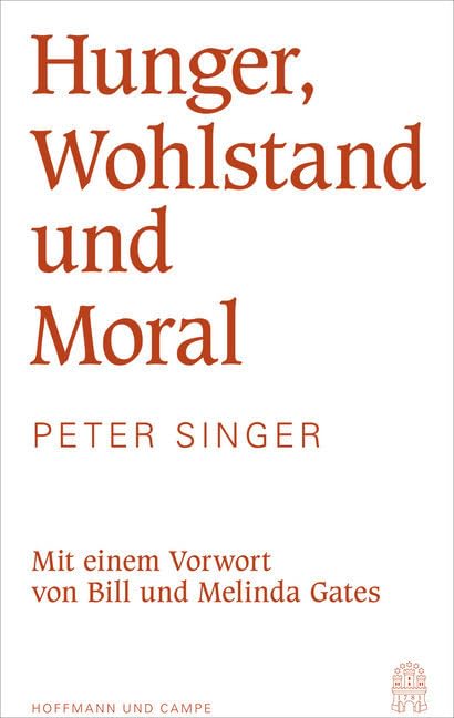 Hunger, Wohlstand und Moral: Mit einem Vorwort von Bill und Melinda Gates Books