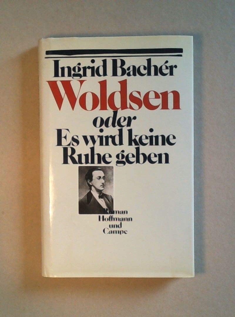 Woldsen oder Es wird keine Ruhe geben: Roman Books