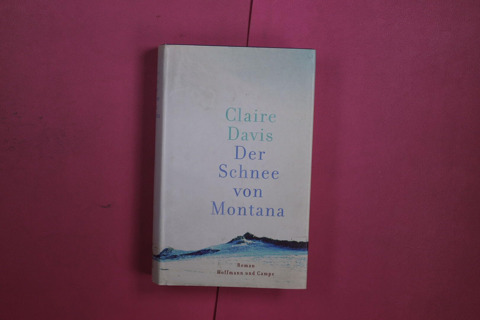 Der Schnee von Montana: Roman. Aus d. Amerikan. v. Bernhard Robben Contemporary literature