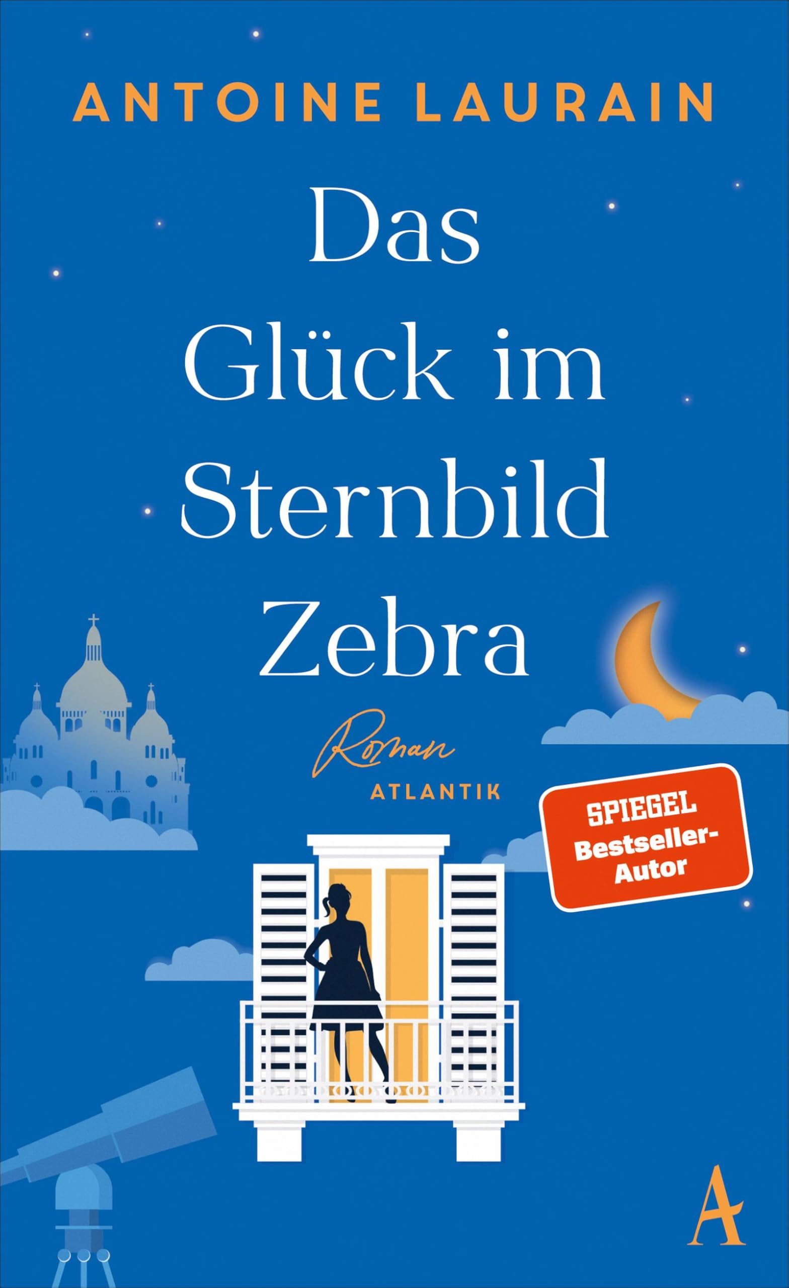 Das Glück im Sternbild Zebra: Roman | "Eine wunderschöne Liebesgeschichte." Christine Westermann | "Funkelnd und trostreich." Annemarie Stoltenberg Contemporary literature