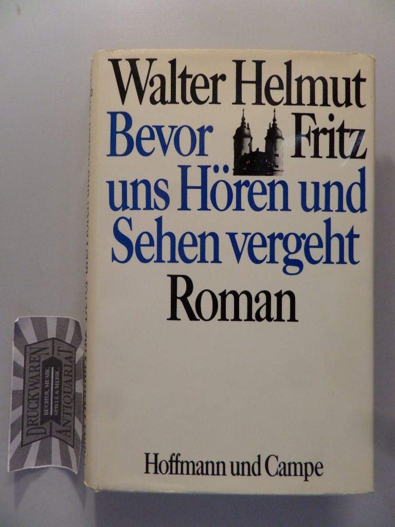 Bevor uns Hören und Sehen vergeht. Roman. book
