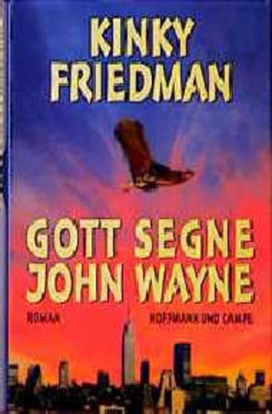 Gott segne John Wayne: Roman - Friedman, Kinky book