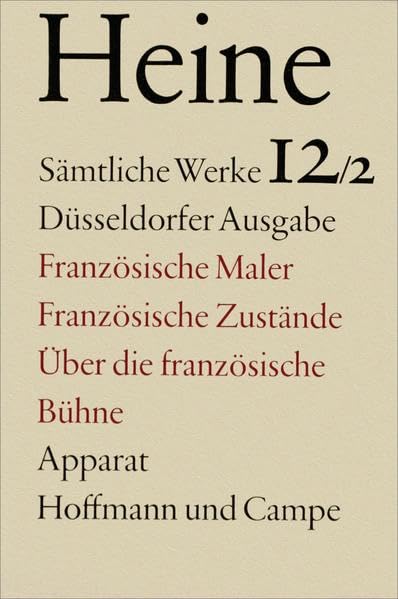 Sämtliche Werke. Historisch-kritische Gesamtausgabe der Werke. Düsseldorfer Ausgabe / Französische Maler. Französische Zustände. Über die Französische Bühne book