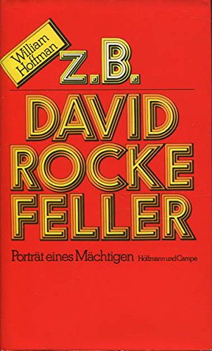 z. B. David Rockefeller. Porträt eines Mächtigen Business & Technology