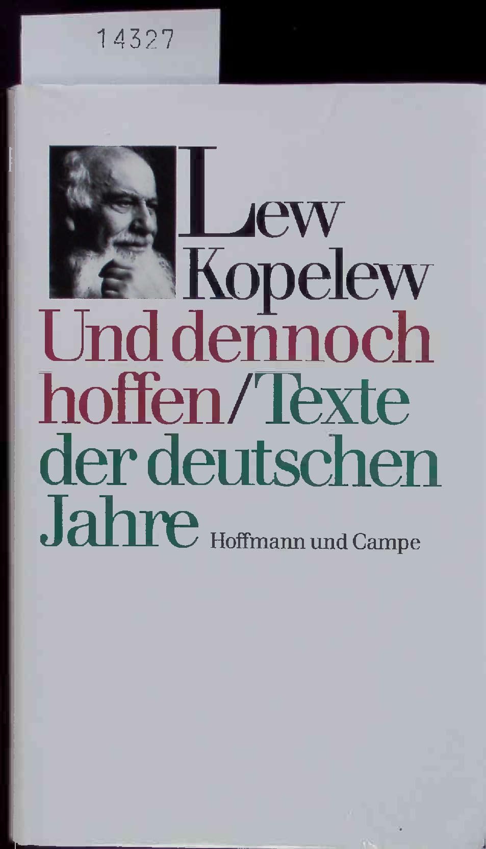 Und dennoch hoffen: Texte der deutschen Jahre Essays & Short Stories