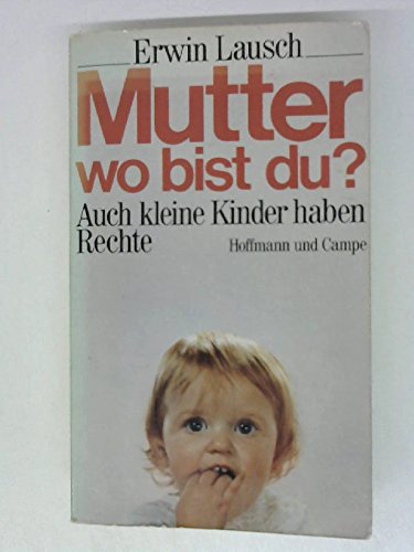 Mutter, wo bist du? Auch kleine Kinder haben Rechte Books