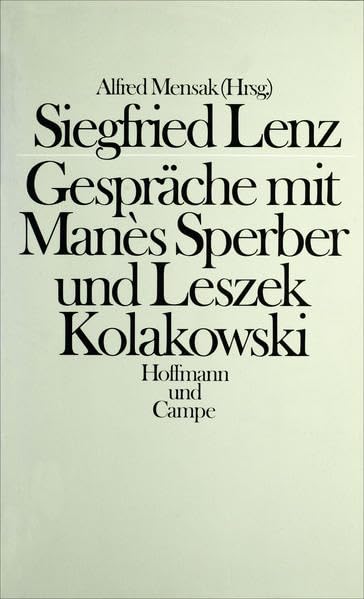 Siegfried Lenz - Gespräche mit Manès Sperber und Leszek Kolakowski Philosophy