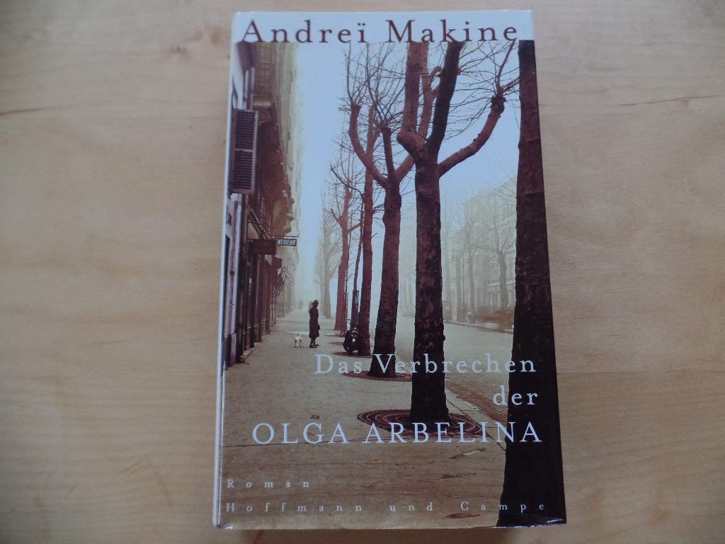 Das Verbrechen der Olga Arbelina: Roman: Roman. Aus d. Französ. v. Holger Fock u. Sabine Müller Contemporary literature Books